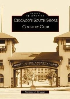 Chicago's South Shore Country Club - Krueger, William M.