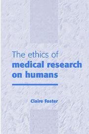 The Ethics of Medical Research on Humans - Foster, Claire