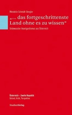 ... und das fortgeschrittenste Land ohne es zu wissen - Schmidt-Dengler, Wendelin