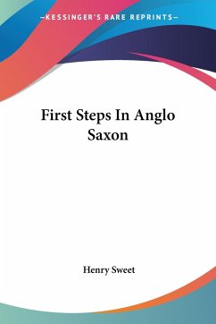 First Steps In Anglo Saxon - Sweet, Henry
