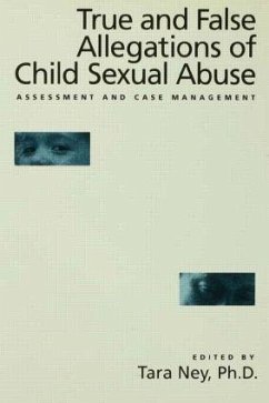 True And False Allegations Of Child Sexual Abuse - Ney, Tara (ed.)