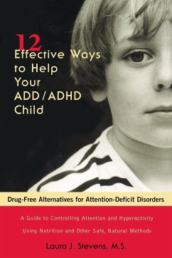 12 Effective Ways Help Your ADD/ADHD Child - Stevens, Laura J