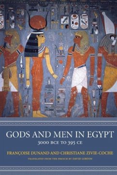 Gods and Men in Egypt - Dunand, Francoise; Zivie-Coche, Christiane