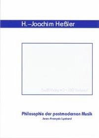 Philosophie der postmodernen Musik - Heßler, Hans-Joachim