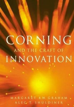 Corning and the Craft of Innovation - Graham, Margaret B W; Shuldiner, Alec T