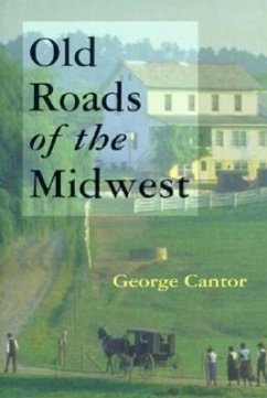 Old Roads of the Midwest - Cantor, George