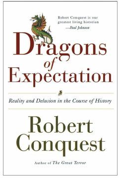 The Dragons of Expectation: Reality and Delusion in the Course of History - Conquest, Robert