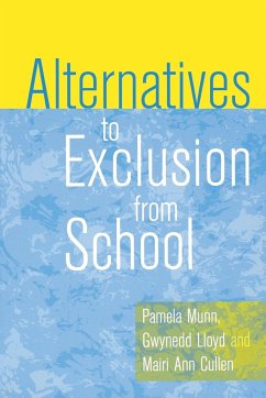 Alternatives to Exclusion from School - Munn, Pamela; Lloyd, Gwynedd; Cullen, Mairi Ann