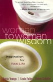 Woman to Woman Wisdom Woman to Woman Wisdom