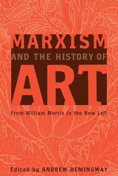 Marxism And The History Of Art - Hemingway, Andrew (ed.)