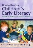 How to Develop Children′s Early Literacy: A Guide for Professional Carers and Educators