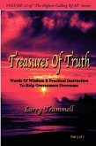 Volume 12: TREASURES OF TRUTH--Words Of Wisdom & Practical Instruction To Help Overcomers Overcome/ Part 3 of 7