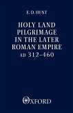 Holy Land Pilgrimage in the Later Roman Empire