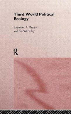 Third World Political Ecology - Bailey, Sinead; Bryant, Raymond