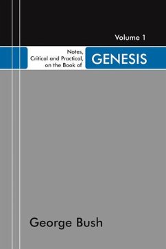 Book of Genesis: Designed as a General Help to Biblical Reading and Instruction - Bush, George