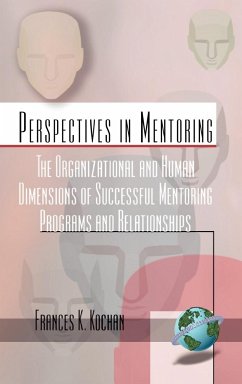 The Organizational and Human Dimensions of Successful Mentoring Programs and Relationships (Hc)