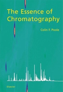 The Essence of Chromatography - Poole, Colin F.