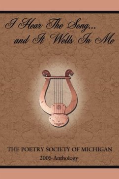 I Hear the Song...and It Wells in Me - The Poetry Society of Michigan, Poetry S