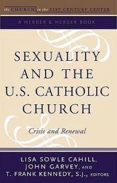Sexuality and the U.S. Catholic Church: Crisis and Renewal - Sowle Cahill, Lisa; Garvey, John; Kennedy, T. Frank