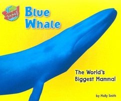 Blue Whale: The World's Biggest Mammal - Smith, Molly