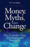 Money, Myths, and Change: The Economic Lives of Lesbians and Gay Men