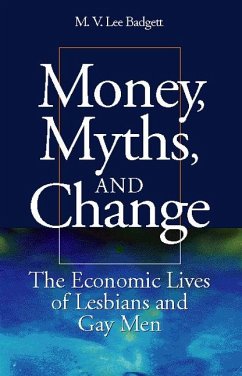 Money, Myths, and Change: The Economic Lives of Lesbians and Gay Men - Badgett, M. V. Lee