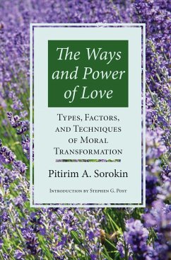 The Ways and Power of Love - Sorokin, Pitirim a