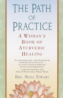 The Path of Practice: A Woman's Book of Ayurvedic Healing - Tiwari, Bri Maya