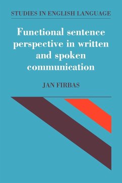 Functional Sentence Perspective in Written and Spoken Communication - Firbas, Jan