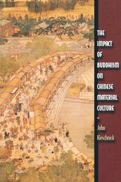 The Impact of Buddhism on Chinese Material Culture - Kieschnick, John