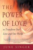 Power of Love: To Transform Our Lives and Our World