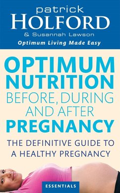 Optimum Nutrition Before, During and After Pregnancy - Holford, Patrick; Lawson, Susannah