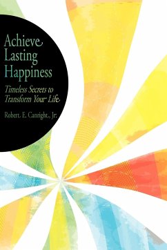 Achieve Lasting Happiness - Canright Jr., Robert E.