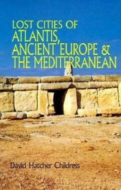 Lost Cities of Atlantis, Ancient Europe & the Mediterranean - Childress, David Hatcher (David Hatcher Childress)