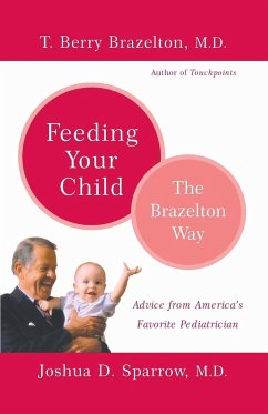 Feeding Your Child - The Brazelton Way - Brazelton, T. Berry; Sparrow, Joshua