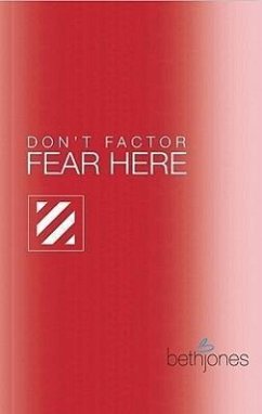 Don't Factor Fear Hear: God's Word for Overcoming Anxiety, Fear and Phobias - Jones, Beth