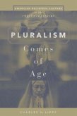 Pluralism Comes of Age American Religious Culture in the Twentieth Century