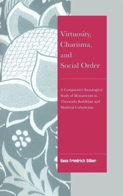 Virtuosity, Charisma and Social Order - Silber, Ilana Friedrich; Friedrich-Silber, Ilana; Ilana Friedrich, Silber