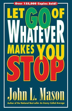 Let Go of Whatever Makes You Stop - Mason, John L.