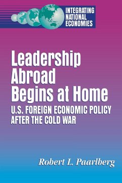 Leadership Abroad Begins at Home - Paarlberg, Robert L.