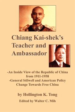 Chiang Kai-Shek's Teacher and Ambassador - Tong, Hollington K.