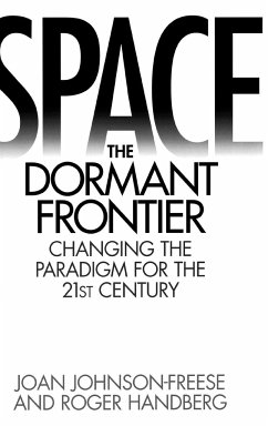 Space, the Dormant Frontier - Johnson-Freese, Joan; Handberg, Roger
