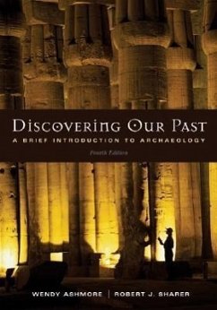 Discovering Our Past: A Brief Introduction to Archaeology - Sharer, Robert J.; Ashmore, Wendy; Ashmore Wendy