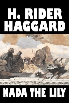 Nada the Lily by H. Rider Haggard, Fiction, Fantasy, Literary, Fairy Tales, Folk Tales, Legends & Mythology - Haggard, H Rider