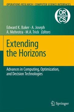 Extending the Horizons: Advances in Computing, Optimization, and Decision Technologies - Baker, Edward K. / Joseph, Anito / Mehrotra, Anuj / Trick, Michael A. (eds.)