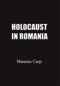 Holocaust in Romania: Facts and Documents on the Annihilation of Romania's Jews 1940-1944. - Carp, Matatias