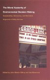 The Moral Austerity of Environmental Decision Making: Sustainability, Democracy, and Normative Argument in Policy and Law