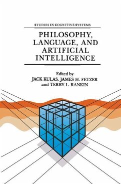 Philosophy, Language, and Artificial Intelligence - Kulas, J. / Fetzer, J.H. / Rankin, T.L. (Hgg.)