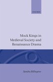 Mock Kings in Medieval Society and Renaissance Drama