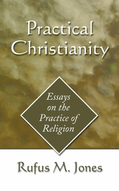 Practical Christianity - Jones, Rufus M.